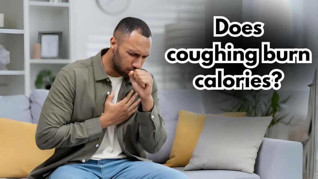 Does coughing burn calories