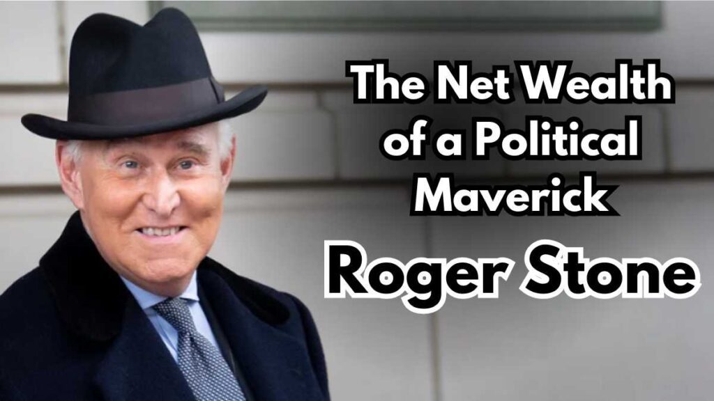 Roger Stone Net Wealth