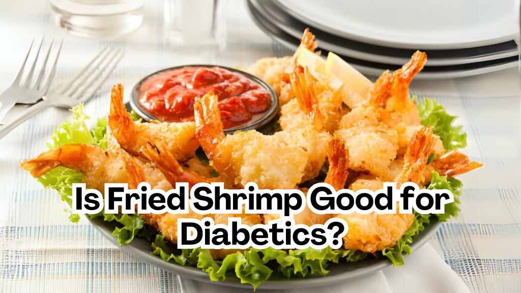 Is Fried Shrimp Good for Diabetics?